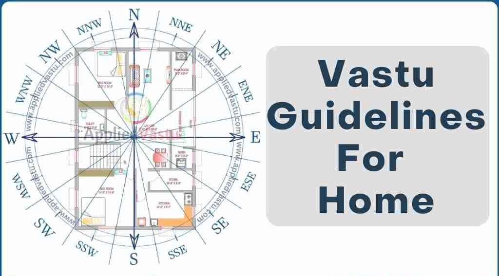 Vastu for Home- Vastu Guidelines For Home - Vastu tips for home - AppliedVastu